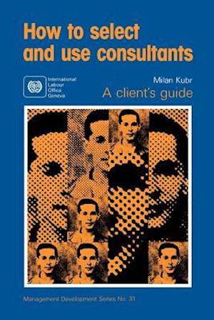 How to Select and Use Consultants