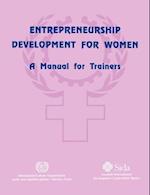 Entrepreneurship Development for Women: A Manual for Trainers 