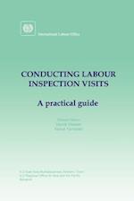 Conducting Labour Inspection Visits. a Practical Guide