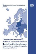 The gender dimensions of social security reform in Central and Eastern Europe: Case studies of the Czech Republic, Hungary and Poland 