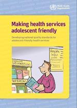 Making Health Services Adolescent Friendly