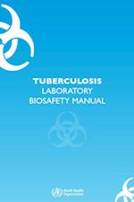 Tuberculosis Laboratory Biosafety Manual