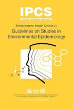 Guidelines on Studies in Environmental Epidemiology: Environmental Health Criteria Series No.27 