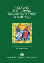 Guidelines for Training Community Health Workers in Nutrition