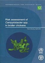 Risk Assessment of Campylobacter Spp. in Broiler Chickens