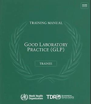 Good Laboratory Practice Training Manual for the Trainee