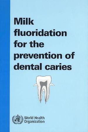 Milk Fluoridation for the Prevention of Dental Caries