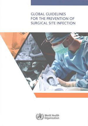 Global Guidelines for the Prevention of Surgical Site Infection