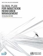 Global Plan for Insecticide Resistance Management in Malaria Vectors