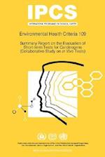 Summary report on the evaluation of short-term tests for carcinogens: Environmental Health Criteria Series No 109 