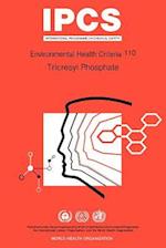 Tricresyl Phosphate: Environmental Health Criteria Series No 110 