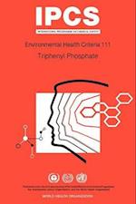 Triphenyl Phosphate: Environmental Health Criteria Series No 111 