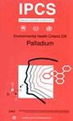 Palladium: Environmental Health Criteria Series No. 226 