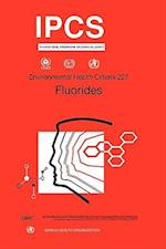 Fluorides: Environmental Health Criteria Series No. 227 