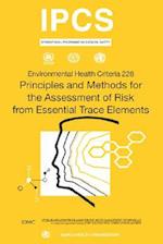 Principles and Methods for the Assessment of Risk from Essential Trace Elements: Environmental Health Criteria Series No. 228 