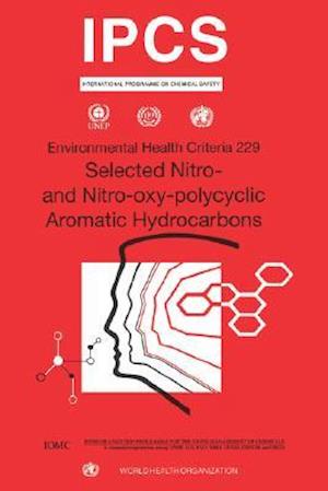 Nitro and Nitro-Oxy-Polycyclic: Environmental Health Criteria Series No. 229