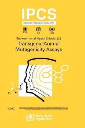 Transgenic Animal Mutagenicity: Environmental Health Criteria Series No. 233