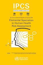 Elemental Speciation Human Risk: Environmental Health Criteria Series No. 234 