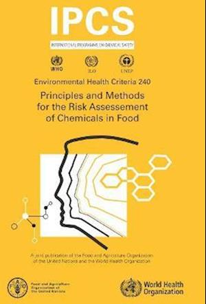 Principles and Methods for the Risk Assessment of Chemicals in Food