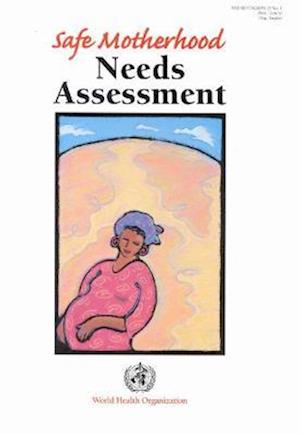 Safe Motherhood Needs Assessment [With 3.5 Disk]