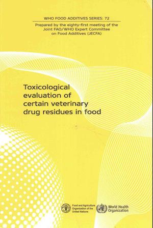 Toxicological Evaluations of Certain Veterinary Drug Residues in Food