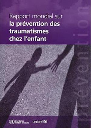 Rapport Mondial Sur La PRévention Des Traumatismes de L'Enfant