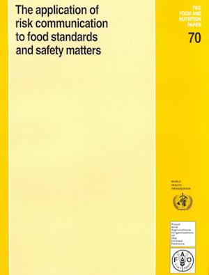 The Application of Risk Communication to Food Standards and Safety Matters