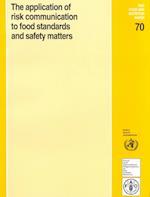 The Application of Risk Communication to Food Standards and Safety Matters