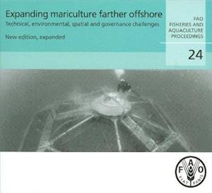 Expanding Mariculture Farther Offshore Technical, Environmental, Spatial and Governance Challenges Fao Technical Workshop 22-25 March 2010, Orbetello,