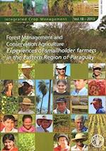 Forest Management and Conservation Agriculture Experiences of Smallholder Farmers in the Eastern Region of Paraguay