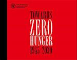 Towards Zero Hunger - 1945-2030