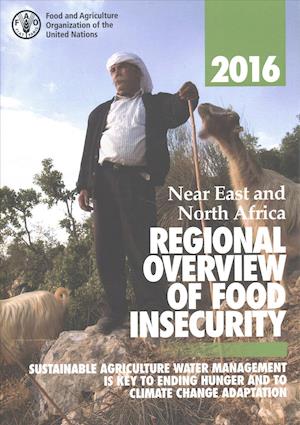 Near East and North Africa regional overview of food insecurity 2016