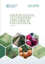 Crop Ecology, Cultivation and Uses of Cactus Pear