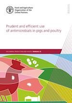 Prudent and Efficient Use of Antimicrobials in Pigs and Poultry
