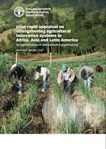 Joint rapid appraisal on strengthening agricultural innovation systems in Africa, Asia and Latin America by regional research and extension organizations