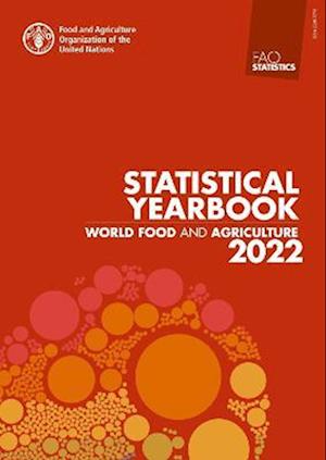 World Food and Agriculture - Statistical Yearbook 2022