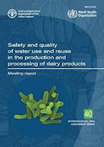 Safety and quality of water use and reuse in the production and processing of dairy products