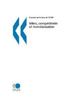 Examens Territoriaux de L'Ocde Villes, Competitivite Et Mondialisation