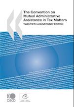 Convention on Mutual Administrative Assistance in Tax Matters Twentieth Anniversary Edition