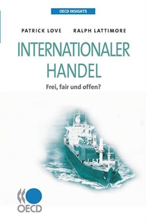 OECD Insights Internationaler Handel Frei, fair und offen?