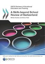 OECD Reviews of Vocational Education and Training A Skills beyond School Review of Switzerland