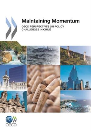 Maintaining Momentum OECD Perspectives on Policy Challenges in Chile