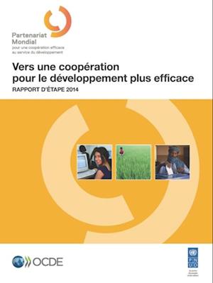 Vers une coopération pour le développement plus efficace Rapport d''étape 2014