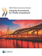 OECD Public Governance Reviews Integrity Framework for Public Investment