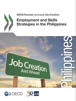OECD Reviews on Local Job Creation Employment and Skills Strategies in the Philippines