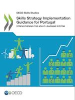 OECD Skills Studies Skills Strategy Implementation Guidance for Portugal Strengthening the Adult-Learning System