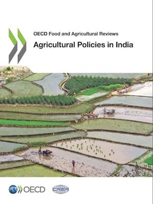 OECD Food and Agricultural Reviews Agricultural Policies in India