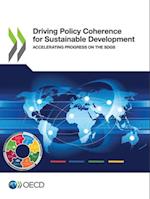 Driving Policy Coherence for Sustainable Development Accelerating Progress on the SDGs