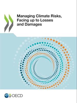 Managing Climate Risks, Facing up to Losses and Damages