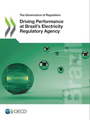 Governance of Regulators Driving Performance at Brazil's Electricity Regulatory Agency